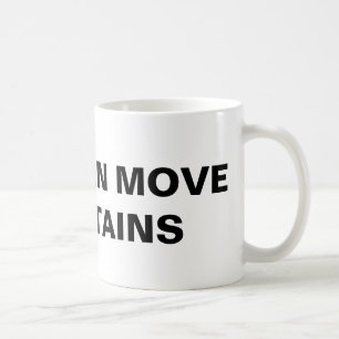 "Faith Can Move Mountains" Classic Mug