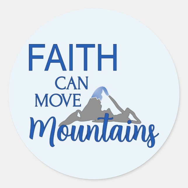 Faith Can Move Mountains Classic Round Sticker (Front)