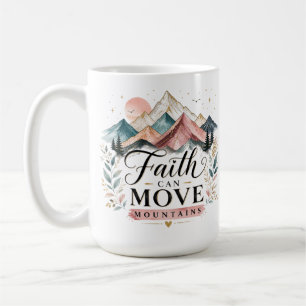 Faith Can Move Mountains Coffee Mug