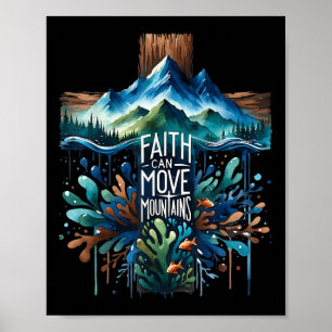Faith Can Move Mountains Cross God Religious Chris Poster