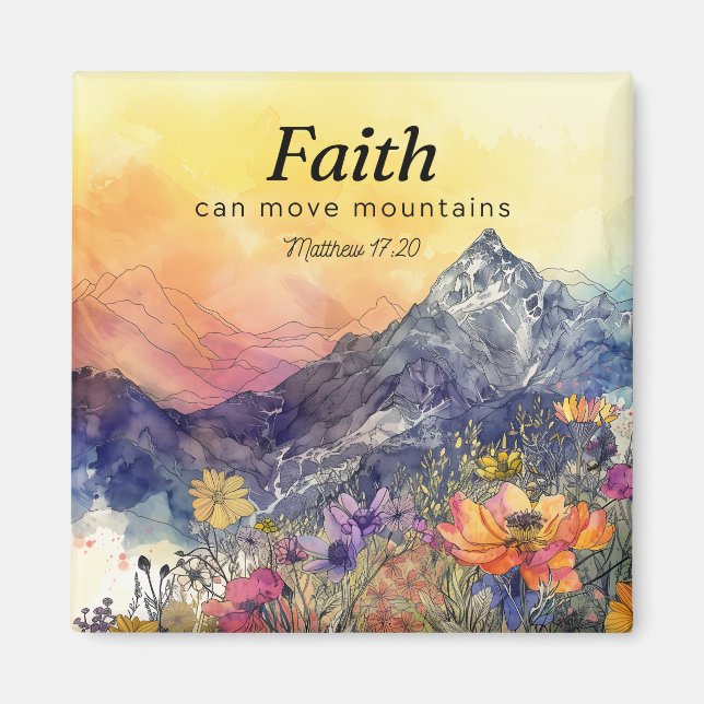 Faith Can Move Mountains" Floral Mountain  Magnet (Front)