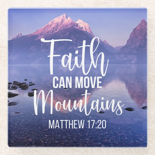 Faith can Move Mountains Glass Coaster (Front)