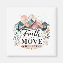 Faith Can Move Mountains Magnet