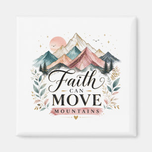 Faith Can Move Mountains Magnet