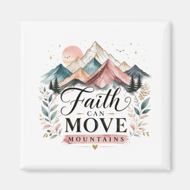 Faith Can Move Mountains Magnet (Front)