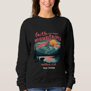Faith Can Move Mountains Matthew 17:20 Bible Verse Sweatshirt