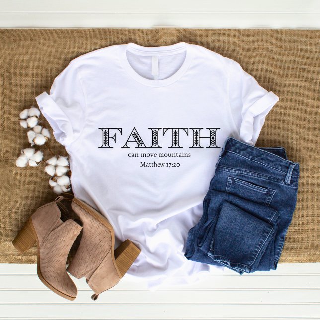 Faith can move mountains Matthew 17 Christian T-Shirt (Creator Uploaded)