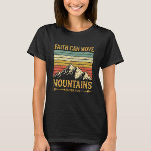 Faith Can Move Mountains  Mens Womens Kids Religio T-Shirt