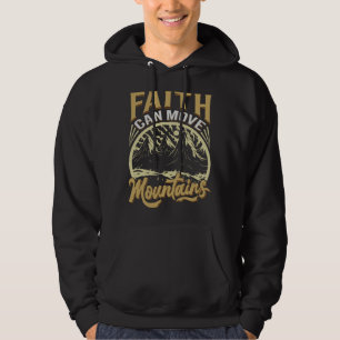 Faith Can Move Mountains Mountains Quotes Hoodie