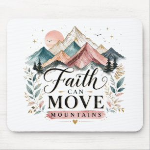 Faith Can Move Mountains Mouse Pad
