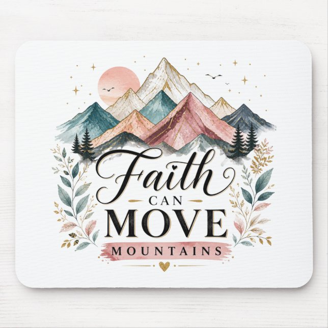 Faith Can Move Mountains Mouse Pad (Front)