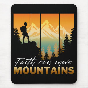 Faith Can Move Mountains Mouse Pad