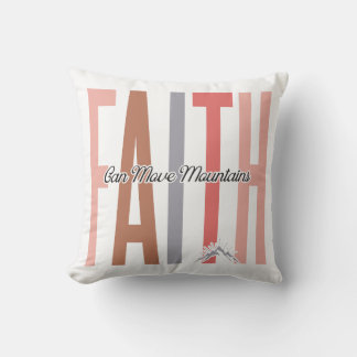 Faith Can Move Mountains Pillow