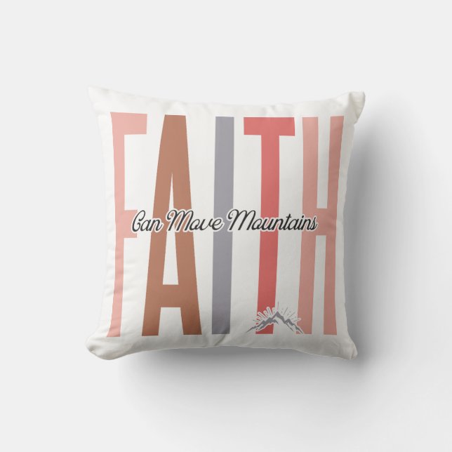 Faith Can Move Mountains Pillow (Front)