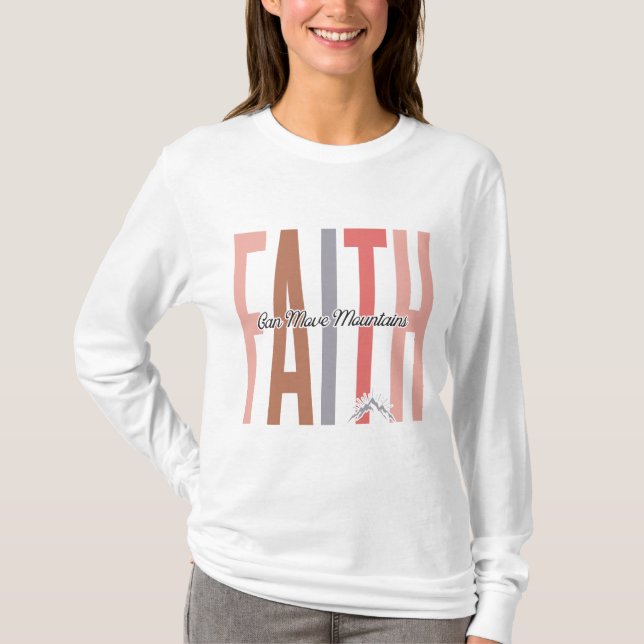 Faith Can Move Mountains Shirt (Front)