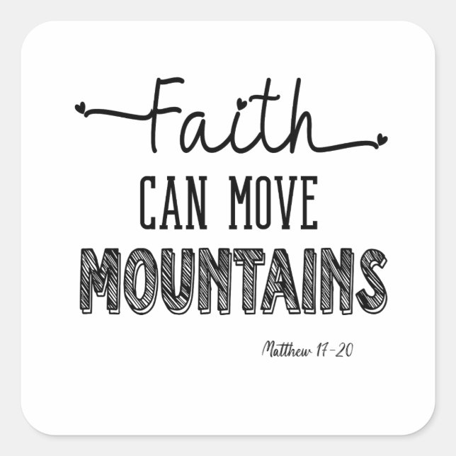 Faith Can Move Mountains  Square Sticker (Front)