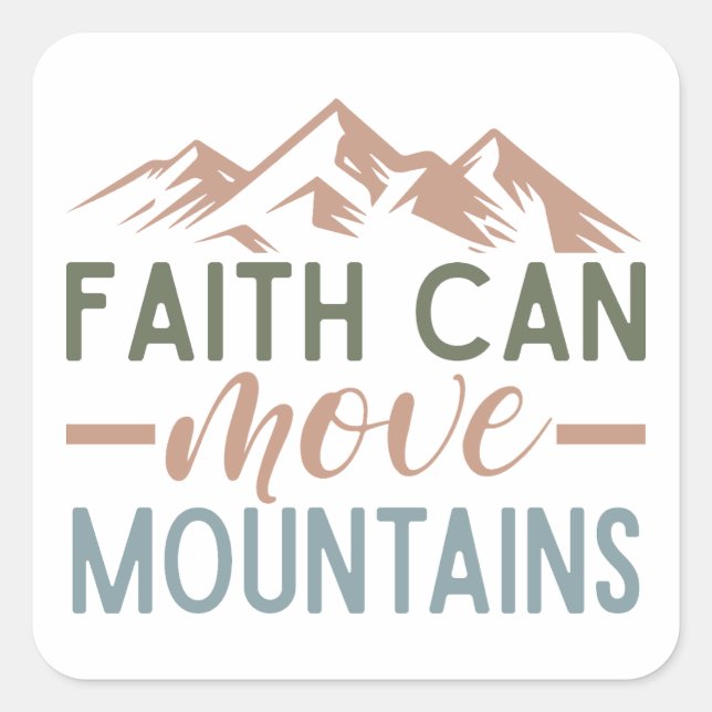 Faith can move mountains square sticker (Front)