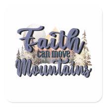 Faith Can Move Mountains
