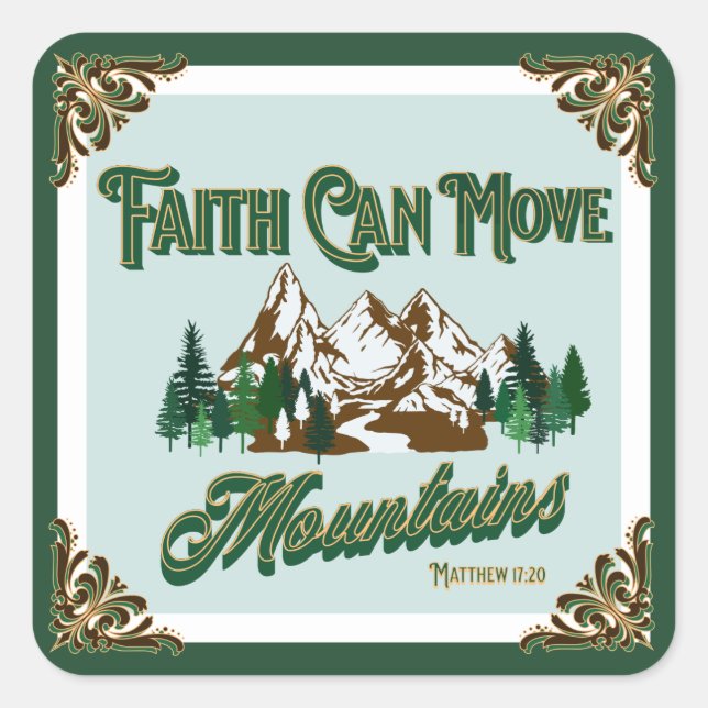 Faith Can Move Mountains  Square Sticker (Front)