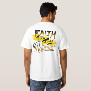 Faith Can Move Mountains T-Shirt