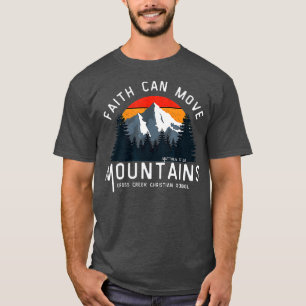 Faith Can Move Mountains T-Shirt