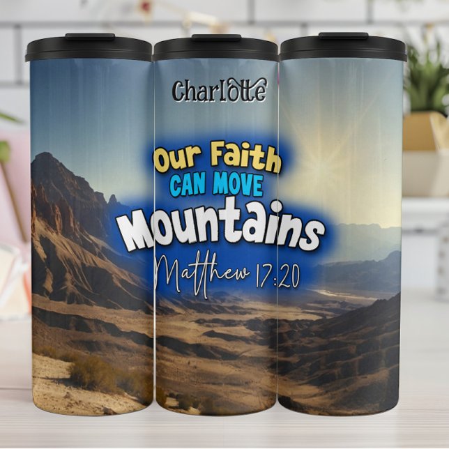 Faith Can Move Mountains Thermal Tumbler (Creator Uploaded)