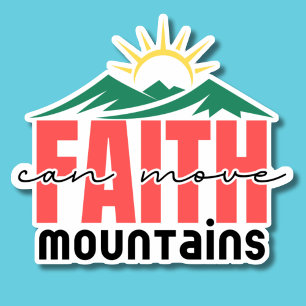 Faith Can Move Mountains Waterproof 