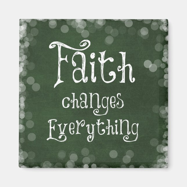 Faith Changes Everything Quote Magnet (Front)
