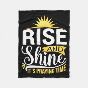 Faith Christian Prayer Rise And Shine It’s Praying Fleece Blanket