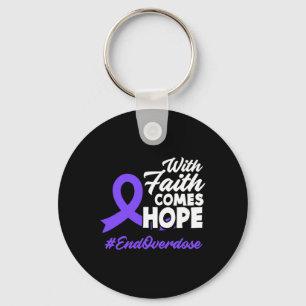 Faith Comes Hope End Overdose Overdose Awareness Key Ring