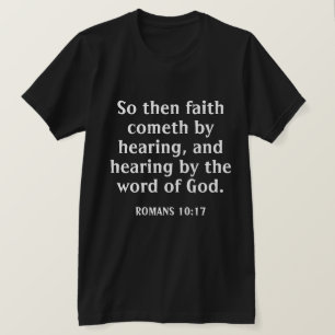 Faith Cometh By Hearing Bible Verse Black T-Shirt