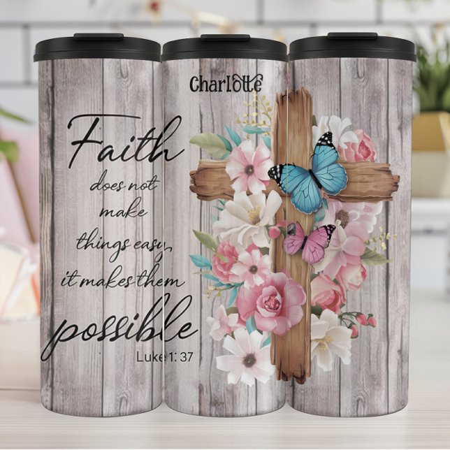 Faith: Cross, Flowers, Possibility, Luke Thermal Tumbler (Creator Uploaded)