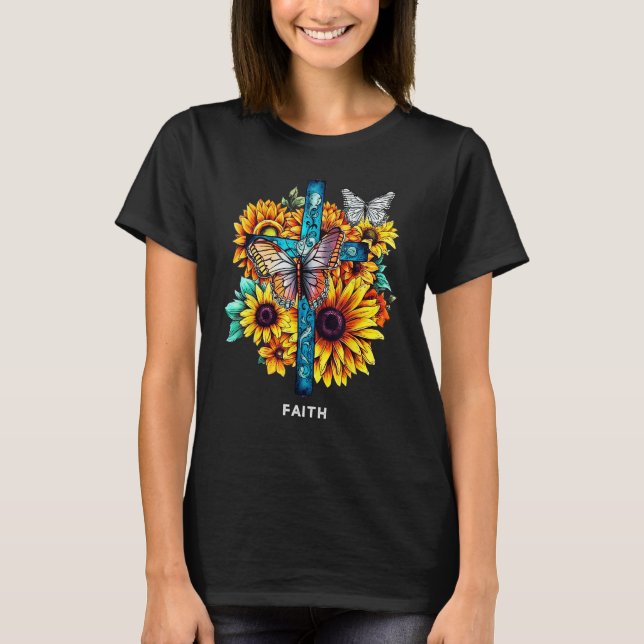 Faith Cross Sunflowers Butterflies Christian T-Shirt (Front)