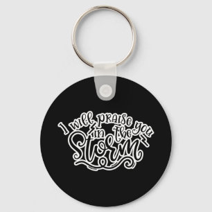 Faith Design I Will Praise You In The Storm Key Ring