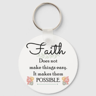 Faith does not make things easy, Christian Bible Key Ring