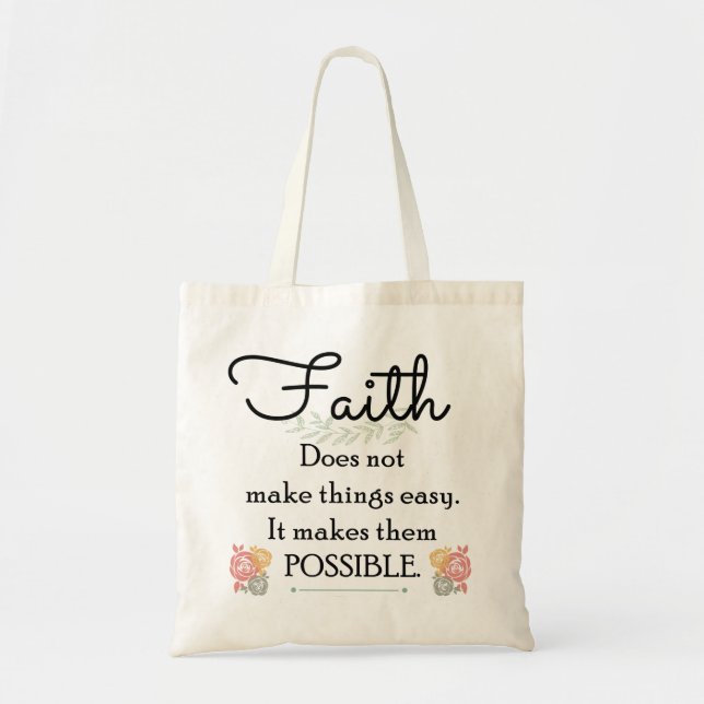 Faith does not make things easy, Christian Bible Tote Bag (Front)