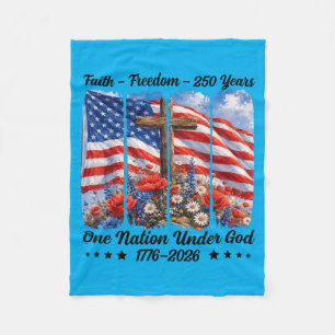 Faith Dom 250 Years 1776-2026 Flag One Nation Fleece Blanket