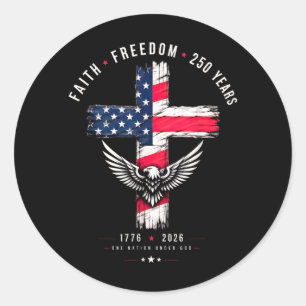 Faith Dom 250 Years 1776 Patriotic Christian Eagle Classic Round Sticker