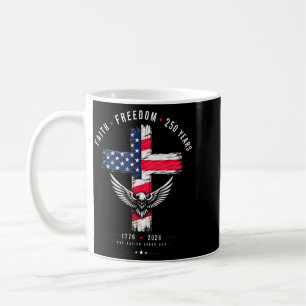 Faith Dom 250 Years 1776 Patriotic Christian Eagle Coffee Mug