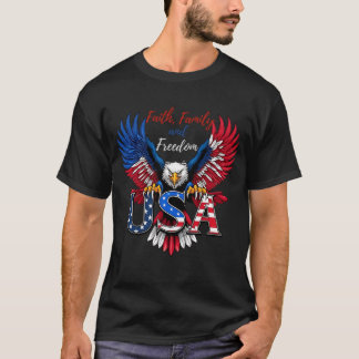 Faith, Family, and Freedom – American Eagle USA T- T-Shirt