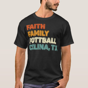 Faith Family  Celina Texas 1 T-Shirt