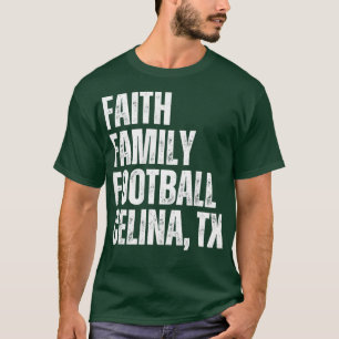 Faith Family Celina Texas Sports Quotes 1 T-Shirt