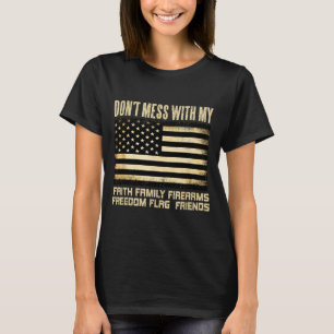 Faith Family Firearms Dom Flag Friends American  T-Shirt