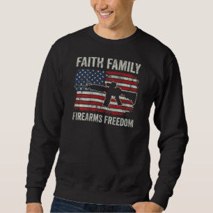 Faith Family Firearms Freedom Christian Ar15 Usa Sweatshirt