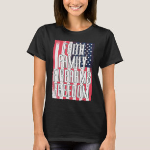Faith Family Firearms Freedom Patriotic USA Flag A T-Shirt