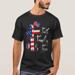 Faith Family Freedom Christian USA Cross Flag 4th T-Shirt
