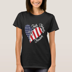 Faith Family Freedom Heart Christian Patriotic 4th T-Shirt