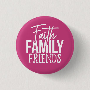 Faith Family Friends 3 Cm Round Badge