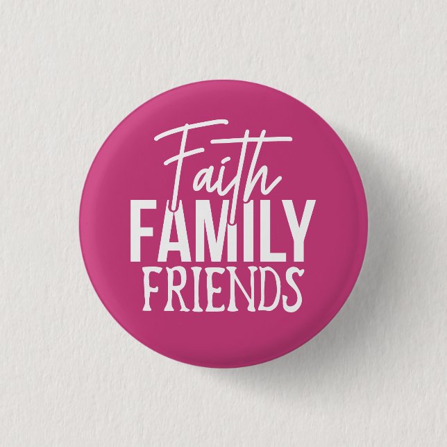 Faith Family Friends 3 Cm Round Badge (Front)
