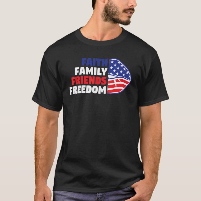 Faith Family Friends Freedom 4th Of July T-Shirt (Front)